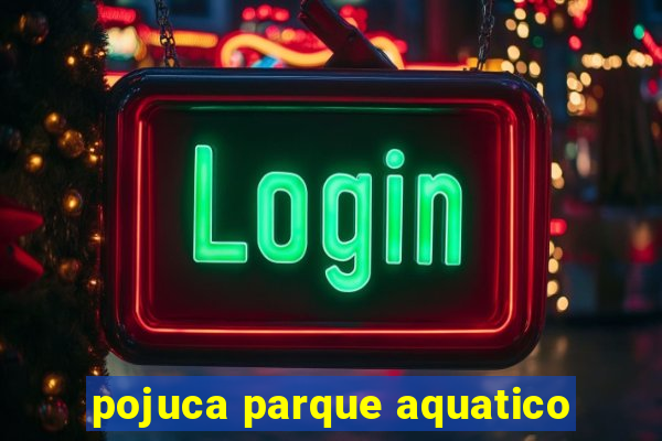 pojuca parque aquatico